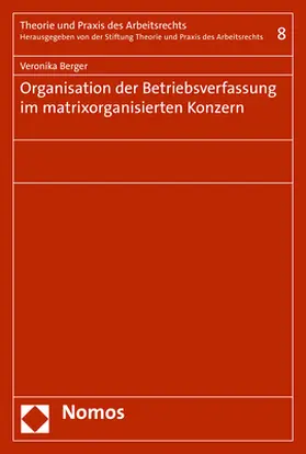 Berger |  Organisation der Betriebsverfassung im matrixorganisierten Konzern | Buch |  Sack Fachmedien