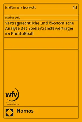 Seip |  Vertragsrechtliche und ökonomische Analyse des Spielertransfervertrages im Profifußball | Buch |  Sack Fachmedien