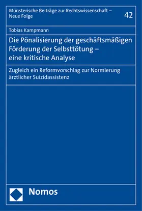 Kampmann |  Die Pönalisierung der geschäftsmäßigen Förderung der Selbsttötung - eine kritische Analyse | Buch |  Sack Fachmedien