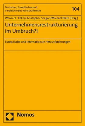 Ebke / Seagon / Blatz |  Unternehmensrestrukturierung im Umbruch?! | Buch |  Sack Fachmedien