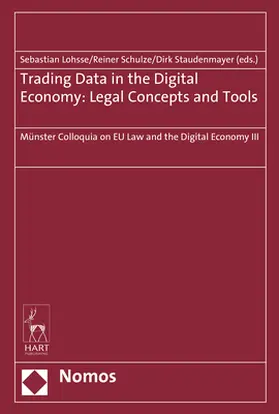 Lohsse / Schulze / Staudenmayer |  Trading Data in the Digital Economy: Legal Concepts and Tools | Buch |  Sack Fachmedien