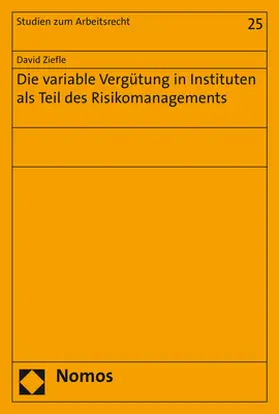 Ziefle |  Die variable Vergütung in Instituten als Teil des Risikomanagements | Buch |  Sack Fachmedien