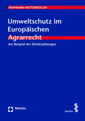 Mittermüller |  Umweltschutz im Europäischen Agrarrecht | Buch |  Sack Fachmedien