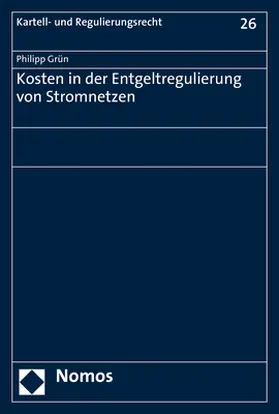 Grün |  Kosten in der Entgeltregulierung von Stromnetzen | Buch |  Sack Fachmedien