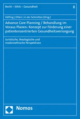 Höfling / Otten / in der Schmitten |  Advance Care Planning / Behandlung im Voraus Planen: Konzept zur Förderung einer patientenzentrierten Gesundheitsversorgung | Buch |  Sack Fachmedien