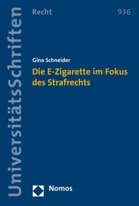 Schneider |  Die E-Zigarette im Fokus des Strafrechts | Buch |  Sack Fachmedien