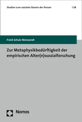 Schulz-Nieswandt |  Zur Metaphysikbedürftigkeit der empirischen Alter(n)ssozialforschung | Buch |  Sack Fachmedien