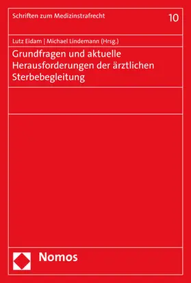 Eidam / Lindemann |  Grundfragen und aktuelle Herausforderungen der ärztlichen Sterbebegleitung | Buch |  Sack Fachmedien