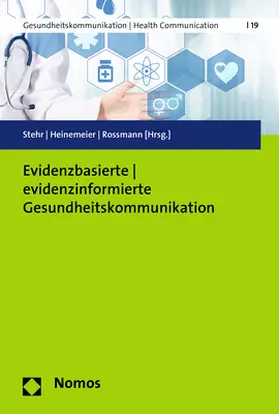 Stehr / Heinemeier / Rossmann |  Evidenzbasierte | evidenzinformierte Gesundheitskommunikation | Buch |  Sack Fachmedien