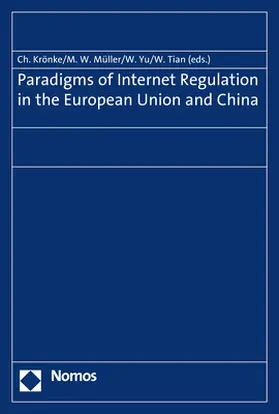 Krönke / Müller / Yu |  Paradigms of Internet Regulation in the European Union and China | Buch |  Sack Fachmedien