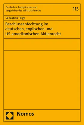 Feige | Beschlussanfechtung im deutschen, englischen und US-amerikanischen Aktienrecht | Buch | 978-3-8487-5342-0 | sack.de