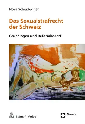 Scheidegger |  Das Sexualstrafrecht der Schweiz | Buch |  Sack Fachmedien