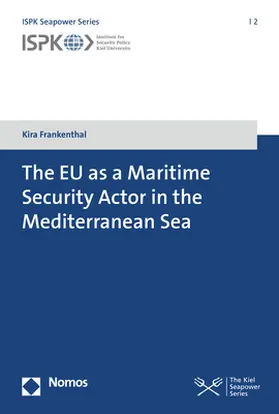 Frankenthal |  The EU as a Maritime Security Actor in the Mediterranean Sea | Buch |  Sack Fachmedien