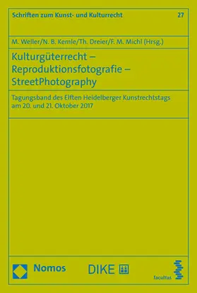 Weller / Kemle / Dreier |  Kulturgüterrecht - Reproduktionsfotografie - StreetPhotography | Buch |  Sack Fachmedien