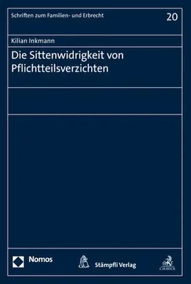 Inkmann |  Die Sittenwidrigkeit von Pflichtteilsverzichten | Buch |  Sack Fachmedien