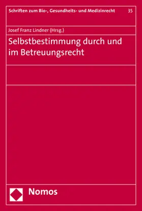 Lindner |  Selbstbestimmung durch und im Betreuungsrecht | Buch |  Sack Fachmedien