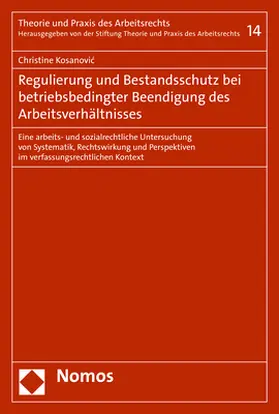 Kosanovic / Kosanovic |  Regulierung und Bestandsschutz bei betriebsbedingter Beendigung des Arbeitsverhältnisses | Buch |  Sack Fachmedien