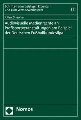 Zinnecker | Audiovisuelle Medienrechte an Profisportveranstaltungen am Beispiel der Deutschen Fußballbundesliga | Buch | 978-3-8487-5710-7 | sack.de