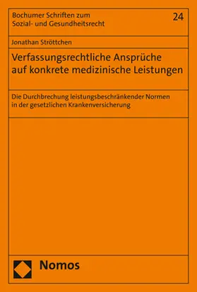 Ströttchen |  Verfassungsrechtliche Ansprüche auf konkrete medizinische Leistungen | Buch |  Sack Fachmedien