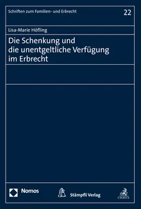 Höfling |  Die Schenkung und die unentgeltliche Verfügung im Erbrecht | Buch |  Sack Fachmedien