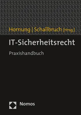 Hornung / Schallbruch |  IT-Sicherheitsrecht | Buch |  Sack Fachmedien