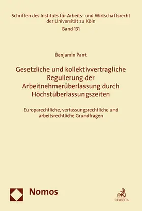 Pant |  Gesetzliche und kollektivvertragliche Regulierung der Arbeitnehmerüberlassung durch Höchstüberlassungszeiten | Buch |  Sack Fachmedien
