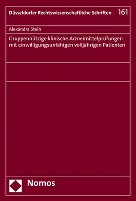 Stein |  Gruppennützige klinische Arzneimittelprüfungen mit einwilligungsunfähigen volljährigen Patienten | Buch |  Sack Fachmedien