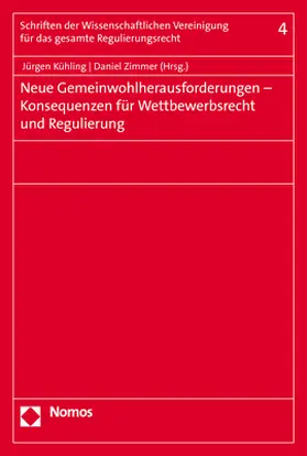 Zimmer / Kühling |  Neue Gemeinwohlherausforderungen - Konsequenzen für Wettbewerbsrecht und Regulierung | Buch |  Sack Fachmedien