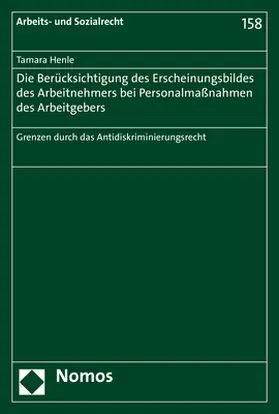 Henle | Die Berücksichtigung des Erscheinungsbildes des Arbeitnehmers bei Personalmaßnahmen des Arbeitgebers | Buch | 978-3-8487-6336-8 | sack.de
