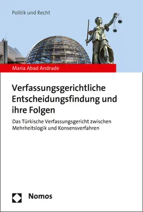 Abad Andrade | Verfassungsgerichtliche Entscheidungsfindung und ihre Folgen | Buch | 978-3-8487-6378-8 | sack.de