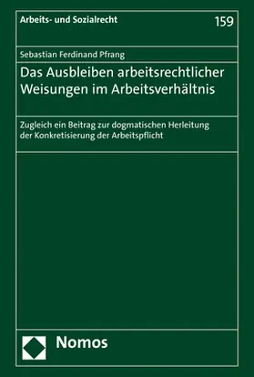 Pfrang | Das Ausbleiben arbeitsrechtlicher Weisungen im Arbeitsverhältnis | Buch | 978-3-8487-6411-2 | sack.de