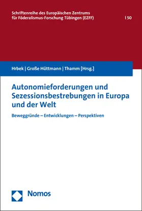 Hrbek / Große Hüttmann / Thamm |  Autonomieforderungen und Sezessionsbestrebungen in Europa und der Welt | Buch |  Sack Fachmedien