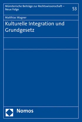 Wagner |  Kulturelle Integration und Grundgesetz | Buch |  Sack Fachmedien