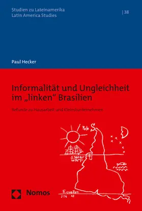 Hecker |  Informalität und Ungleichheit im „linken“ Brasilien | Buch |  Sack Fachmedien