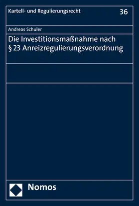 Schuler |  Die Investitionsmaßnahme nach § 23 Anreizregulierungsverordnung | Buch |  Sack Fachmedien