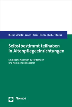 Bleck / Schultz / Conen |  Selbstbestimmt teilhaben in Altenpflegeeinrichtungen | Buch |  Sack Fachmedien