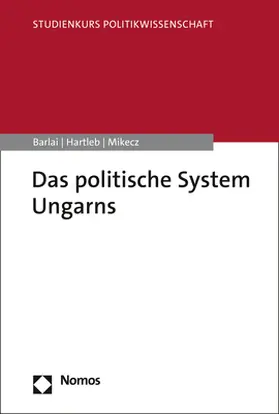 Barlai / Hartleb / Mikecz |  Das politische System Ungarns | Buch |  Sack Fachmedien