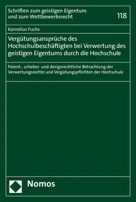 Fuchs |  Vergütungsansprüche des Hochschulbeschäftigten bei Verwertung des geistigen Eigentums durch die Hochschule | Buch |  Sack Fachmedien