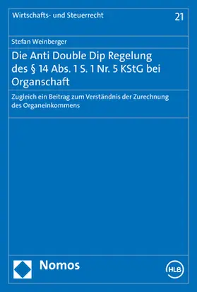 Weinberger |  Die Anti Double Dip Regelung des § 14 Abs. 1 S. 1 Nr. 5 KStG bei Organschaft | Buch |  Sack Fachmedien
