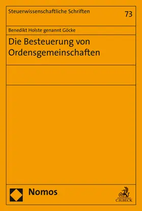 Holste genannt Göcke / Holste Göcke |  Die Besteuerung von Ordensgemeinschaften | Buch |  Sack Fachmedien