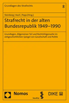 Steinberg / Koch / Popp |  Strafrecht in der alten Bundesrepublik 1949–1990 | Buch |  Sack Fachmedien