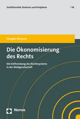 Elmauer |  Die Ökonomisierung des Rechts | Buch |  Sack Fachmedien