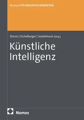 Dornis / Eichelberger / Seckelmann |  Stichwortkommentar Künstliche Intelligenz | Buch |  Sack Fachmedien