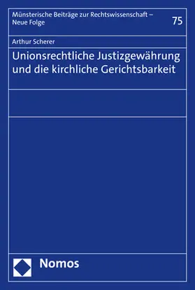 Scherer |  Unionsrechtliche Justizgewährung und die kirchliche Gerichtsbarkeit | Buch |  Sack Fachmedien