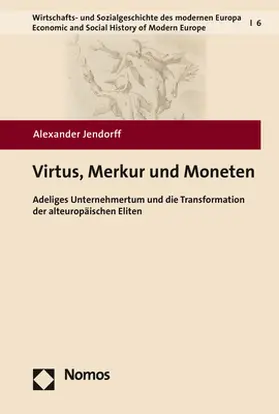 Jendorff |  Virtus, Merkur und Moneten | Buch |  Sack Fachmedien
