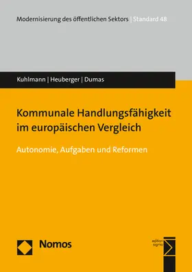 Kuhlmann / Heuberger / Dumas |  Kommunale Handlungsfähigkeit im europäischen Vergleich | Buch |  Sack Fachmedien