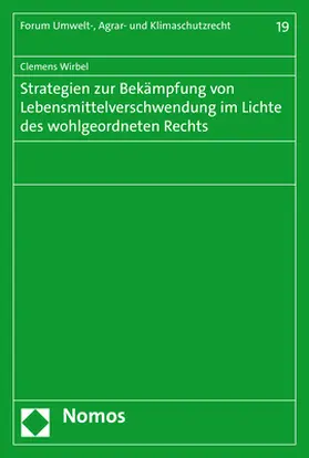 Wirbel |  Strategien zur Bekämpfung von Lebensmittelverschwendung im Lichte des wohlgeordneten Rechts | Buch |  Sack Fachmedien