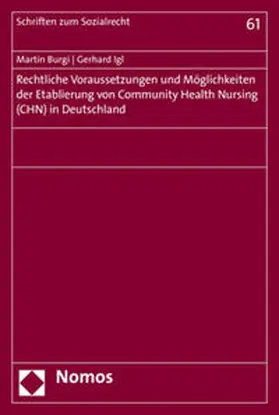 Burgi / Igl |  Rechtliche Voraussetzungen und Möglichkeiten der Etablierung von Community Health Nursing (CHN) in Deutschland | Buch |  Sack Fachmedien