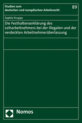 Kruppa | Die Festhaltenserklärung des Leiharbeitnehmers bei der illegalen und der verdeckten Arbeitnehmerüberlassung | Buch | 978-3-8487-8046-4 | sack.de