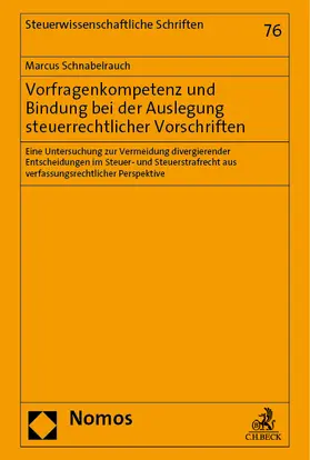 Schnabelrauch |  Vorfragenkompetenz und Bindung bei der Auslegung steuerrechtlicher Vorschriften | Buch |  Sack Fachmedien
